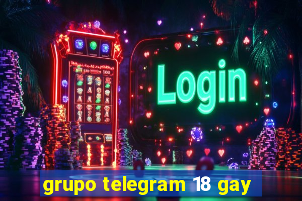 grupo telegram 18 gay